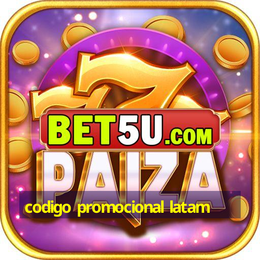 codigo promocional latam